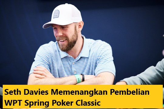 Seth Davies Memenangkan Pembelian WPT Spring Poker Classic